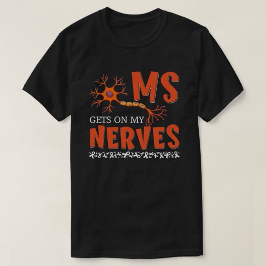 MS Get On My Nerves Multiple Sclerosis Awareness M T-shirt (Design voorkant)