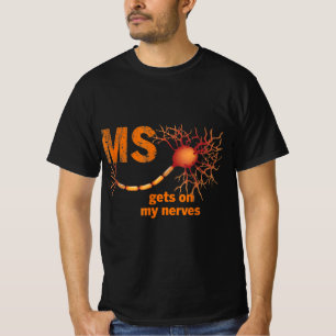 MS Get On My Nerves Multiple Sclerosis Awareness M T-shirt