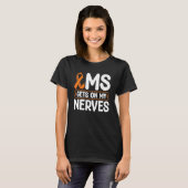 Ms Gets op mijn zenuwen MS Bewustheid bij multiple T-shirt (Voorkant volledig)