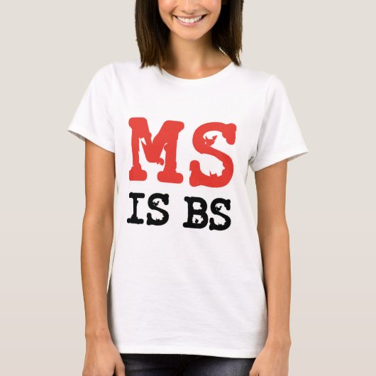MS is BS T-shirt (Voorkant)