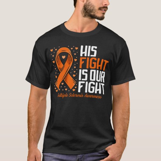 MS Support His Fight our Fight Multiple Sclerosis T-shirt (Voorkant)