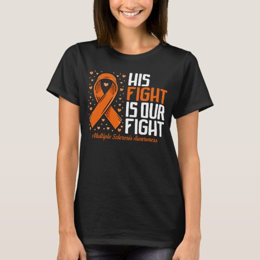 MS Support His Fight our Fight Multiple Sclerosis T-shirt (Voorkant)