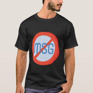MSG vrij Geen MSG mononatriumglutamaat T-shirt