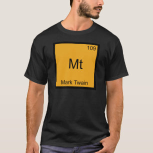 Mt - Mark Twain Grappig Chemie Element Symbool T-s T-shirt