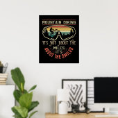 MTB - het gaat niet om de kilometers maar om de gl Poster (Thuiskantoor)