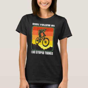 Mtb Mountain Bike Downhill Volg me niet als ik sme T-shirt