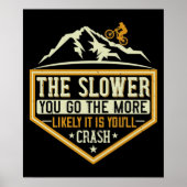 MTB - The Slower The More Likely I Crash Poster (Voorkant)