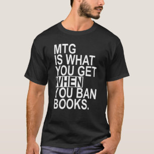 Mtg is wat je krijgt als je een bankje verbiedt t-shirt
