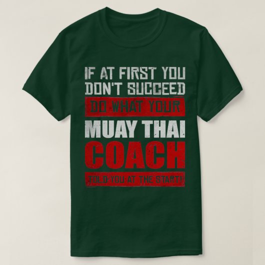 Muay Thai Coach Fighter Motivatie 1 T-shirt (Design voorkant)
