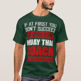 Muay Thai Coach Fighter Motivatie 1 T-shirt