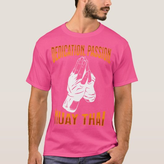 Muay Thai Fighter Dedication Passion Muay Thai T-shirt (Voorkant)