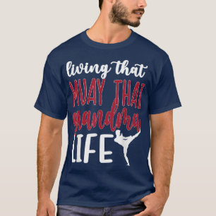 Muay Thai Grandma Life Muay Thai Grandmoeder T-shirt