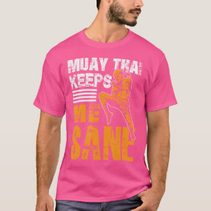 Muay Thai houdt me gezond in Thais boksen in Muay T-shirt