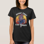 Muay Thai Is My Therapy T-shirt (Voorkant)
