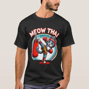 Muay Thai Martial Art Thai Boxing Cat Meow Thai Fo T-shirt