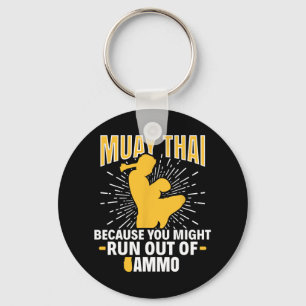 Muay Thai omdat je misschien geen Ammo Thai meer h Sleutelhanger