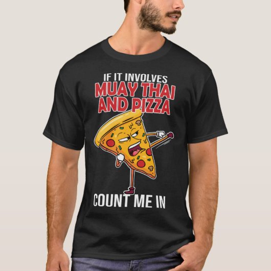 Muay Thai & Pizza Thai Boxing Thailand Kickboxing  T-shirt (Voorkant)