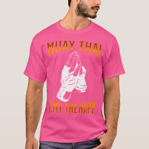 Muay Thai vechter Muay Thai is mijn therapie Muay  T-shirt