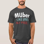 Muber - als alleen Uber Gratis T-shirt (Voorkant)