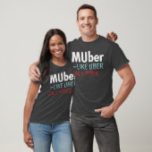 Muber - als alleen Uber Gratis T-shirt (Unisex)