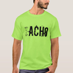 Muchacho, Macho, Gacho y Borracho T-shirt