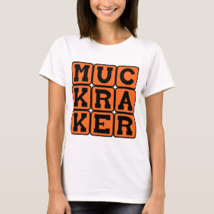 Muckraker, hervormingsgezinde journalist t-shirt