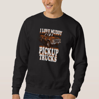 Mud Bogging Mudder Offroad I Love Muddy Pickup Tru Trui