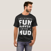 Mud Bogging Mudding Play in Mud T-shirt (Voorkant volledig)