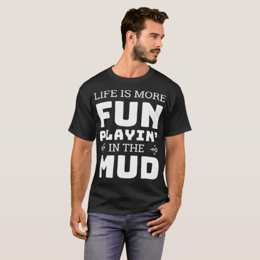 Mud Bogging Mudding Play in Mud T-shirt (Voorkant volledig)
