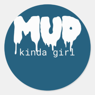 Mud Kinda Girl Mudding Mud Run Ronde Sticker