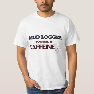 Mud Logger aangedreven door cafeïne T-shirt