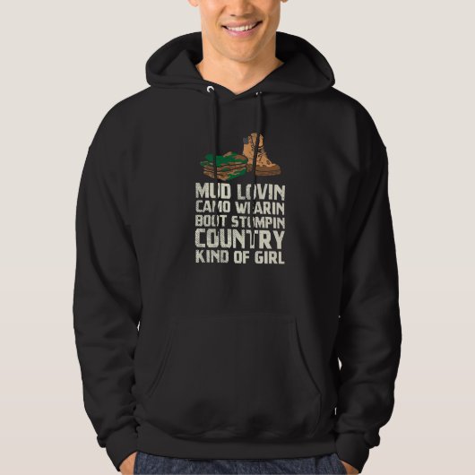 Mud Lovin Camo Wearin' Boot Stompin Hoodie (Voorkant)