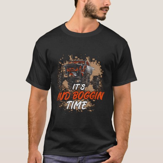 Mud Racing Mud Boggin Time Mudding Racer Mud Boggi T-shirt (Voorkant)