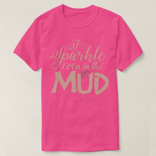 Mud run Girls ATV Girl I Sparkle zelfs in modder T-shirt (Design voorkant)