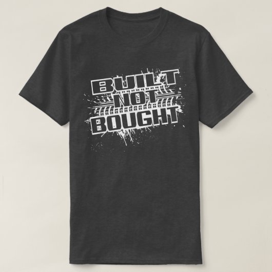 Mud Run Mudding Truck Saying Built Not Bought T-shirt (Design voorkant)