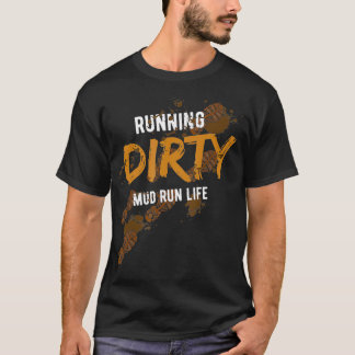 Mud Run Obstacle Course Dirty Muddy for gift T-shirt