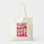 Mud Run Stuff Muddy Hair Maakt niet uit Tote Bag (Voorkant)