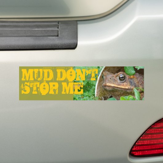 MUD STOP ME NIET. BUMPERSTICKER (Op auto)