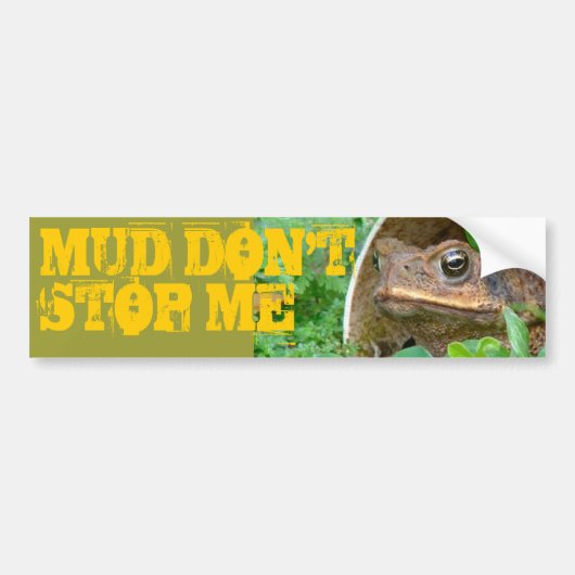 MUD STOP ME NIET. BUMPERSTICKER (Voorkant)