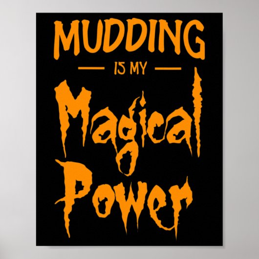 Mudding is mijn magische kracht grappige Halloween Poster (Voorkant)