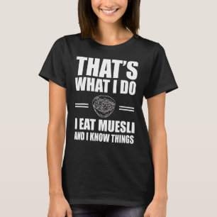 Muesli Outfit Love Cereal Breakfast T-shirt