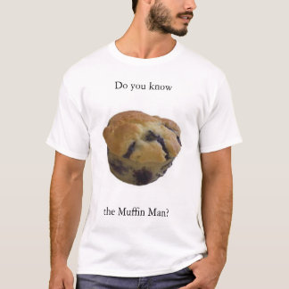 Muffin man t-shirt