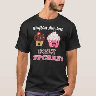 Muffins zijn lelijke cupcakes t-shirt