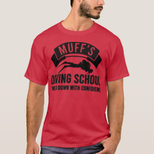 Muffs Diving School Diver Humor met vertrouwen T-shirt