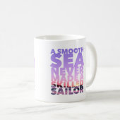 Mug A Smooth Sea Never Made A Skilled Sailor Koffiemok (Voorkant rechts)