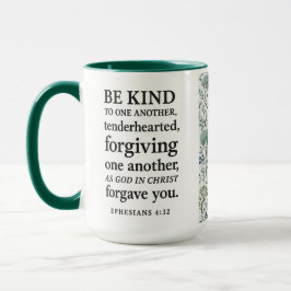 Mug "Be Kind To One Another" Eph. 4:32 Mok