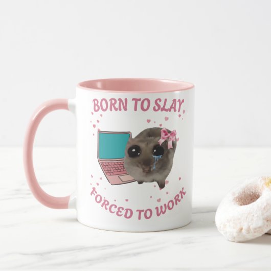 Mug Born to Slay – Forcé de Travailler | Hamster Mok (Met donut)
