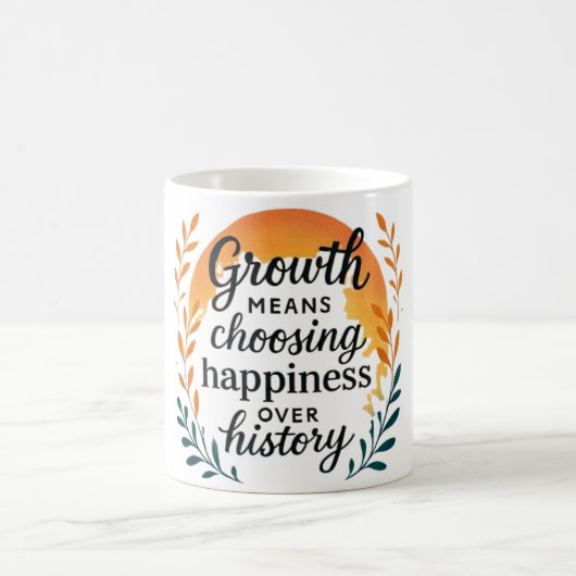 Mug — Choosing Happiness Over History Koffiemok (Center)