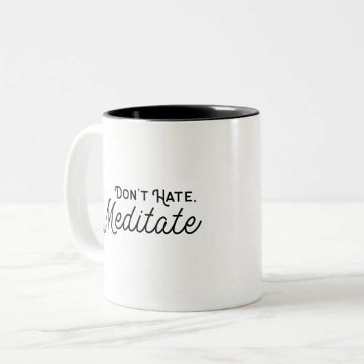 Mug - Don't Hate Meditate Tweekleurige Koffiemok (Voorkant links)