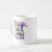MUG - Droom groot, Werk hard Koffiemok (Voorkant links)